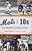 Mets in 10s: Best and Worst of an Amazin' History