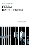 Ferro batte ferro Ferro batte ferro