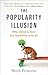 The Popularity Illusion: Why status is toxic but likeability wins all