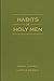 Habits of Holy Men