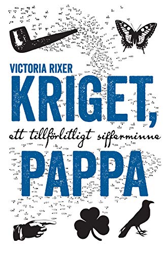 Kriget, pappa : ett tillförlitligt sifferminne (Hardcover)
