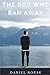 The Boy Who Ran Away