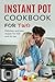 Instant Pot Cookbook for Tw...