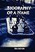 Biography of a Name by Bill Rector