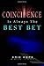 Coincidence Is Always the Best Bet by Eric Hope