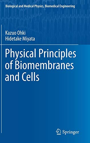 Physical Principles of Biomembranes and Cells (Biological and Medical Physics, Biomedical Engineering)