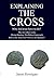 Explaining the Cross: Why D...