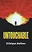 Untouchable