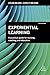 Experiential Learning: A Practical Guide for Training, Coaching and Education