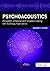Psychoacoustics (Perception of Normal and Impaired Hearing with Audiology Applications)