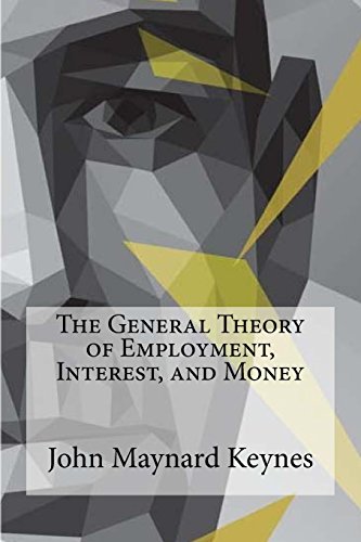 The General Theory of Employment, Interest, and Money