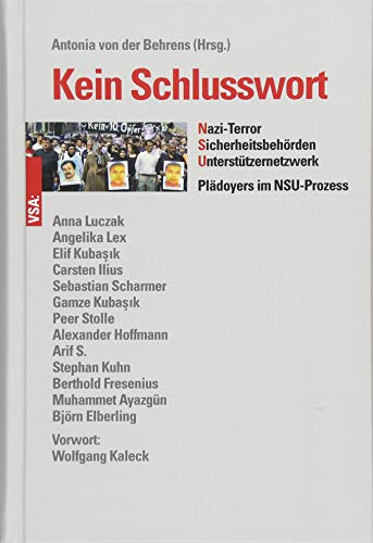 Kein Schlusswort - Nazi-Terror, Sicherheitsbehörden, Unterstützernetzwerk - Plädoyers im NSU-Prozess (Hardcover)