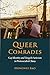 Queer Comrades: Gay Identity and Tongzhi Activism in Postcolonial China (Gendering Asia, 14)