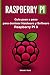 RASPBERRY PI: Guía paso a paso para dominar El Hardware y Software de Raspberry PI 3 (Spanish Edition)