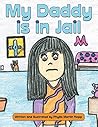 My Daddy is in Jail by Phyllis Martin Hopp
