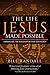 The Life Jesus Made Possibl...
