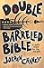 Double-Barreled Bible: A po...