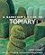 A Gardener's Guide to Topia...