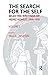 The Search for the Self: Selected Writings of Heinz Kohut 1978-1981