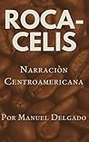 Roca-Celis: Narraci�n Centroamericana