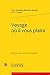 Voyage Ou Il Vous Plaira (B...