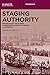 Staging Authority: Presentation and Power in Nineteenth-Century Europe. A Handbook (De Gruyter Reference)