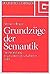 Grundzüge der Semantik. Die Bedeutung in sprachwissenschaftli... by Stephen Ullmann
