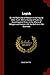 Logick: Or, the Right Use of Reason in the Inquiry After Truth. With a Variety of Rules to Guard Against Error, in the Affairs of Religion and Human Life, As Well As in the Sciences