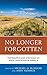 No Longer Forgotten by Michael Q. McShane