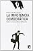 La impotencia democrática. Sobre la crisis política de España by Ignacio Sánchez-Cuenca