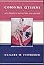 Colonial Citizens: Republican Rights, Paternal Privilege, and Gender in French Syria and Lebanon