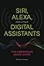 Siri, Alexa, and Other Digi...