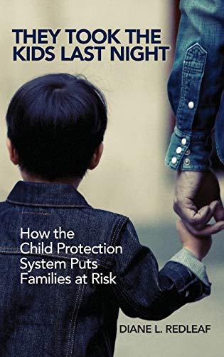 They Took the Kids Last Night: How the Child Protection System Puts Families at Risk (Hardcover)