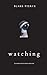 Watching (The Making of Riley Paige #1)