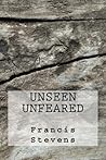 Unseen Unfeared