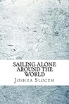 Sailing Alone Around the World by Joshua Slocum