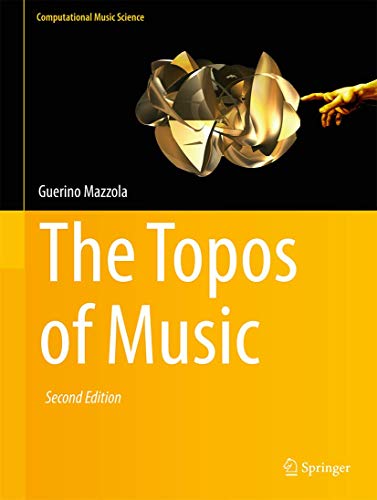 The Topos of Music (Computational Music Science)