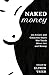 Naked Money: 29 Artists and...