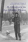 A Century in the North Peace: The Life and Times of Anne and John Callison