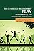 The Cambridge Handbook of Play: Developmental and Disciplinary Perspectives (Cambridge Handbooks in Psychology)