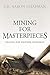 Mining for Masterpieces: Digging for Another Dimension