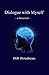 Dialogue with Myself by Bill Boudreau