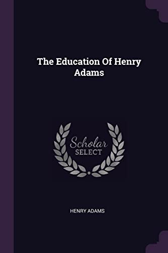 The Education Of Henry Adams
