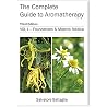 The Complete Guide to Aromatherapy Vol 1 - Foundations & Materia Medica The Complete Guide to Aromatherapy Vol 1 - Foundations & Materia Medica