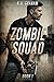 Zombie Squad: A Post Apocalyptic Thriller