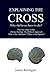 Explaining the Cross: Why D...