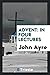 Advent: In Four Lectures