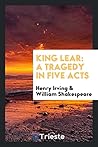 King Lear: A Tragedy in Five Acts