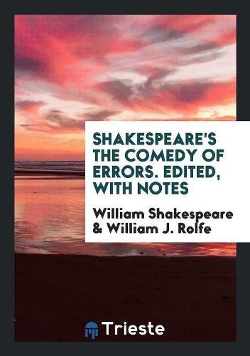 The Comedy of Errors. Edited, with Notes