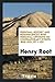 Personal History and Reminiscences with Personal Opinions on ... by Henry Root